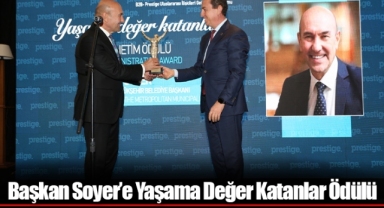 Başkan Soyer’e Yaşama Değer Katanlar Ödülü