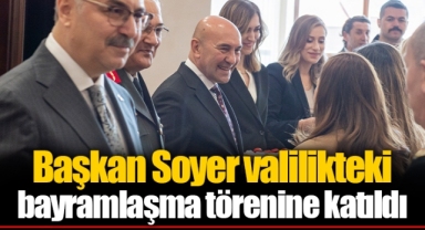 Başkan Soyer valilikteki bayramlaşma törenine katıldı