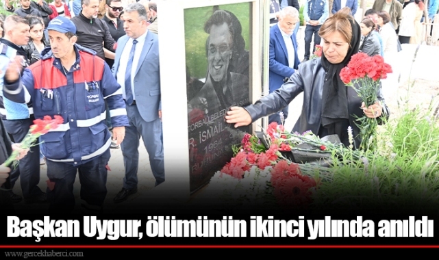 Başkan Uygur, ölümünün ikinci yılında anıldı