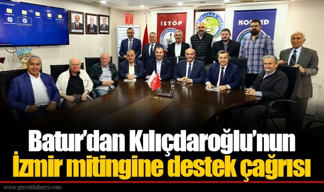 Batur’dan Kılıçdaroğlu’nun İzmir mitingine destek çağrısı