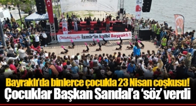Bayraklı’da binlerce çocukla 23 Nisan coşkusu! 