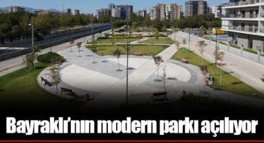 Bayraklı’nın modern parkı açılıyor