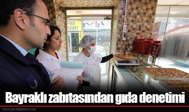 Bayraklı zabıtasından gıda denetimi