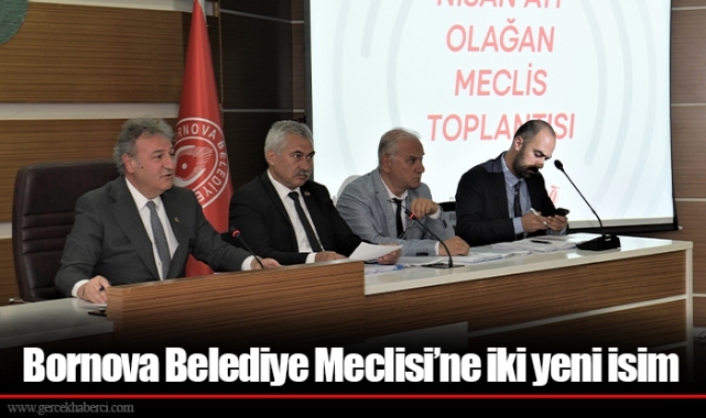 Bornova Belediye Meclisi’ne iki yeni isim