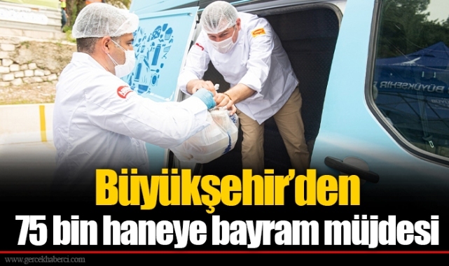 Büyükşehir’den 75 bin haneye bayram müjdesi