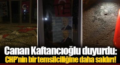 Canan Kaftancıoğlu duyurdu: CHP'nin bir temsilciliğine daha saldırı!