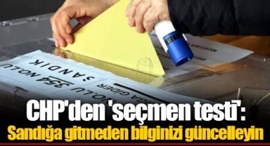 CHP'den 'seçmen testi': Sandığa gitmeden bilginizi güncelleyin