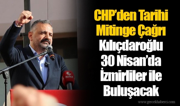 CHP’den Tarihi Mitinge Çağrı