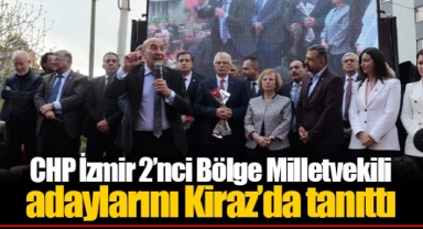 CHP İzmir 2’nci Bölge Milletvekili adaylarını Kiraz’da tanıttı