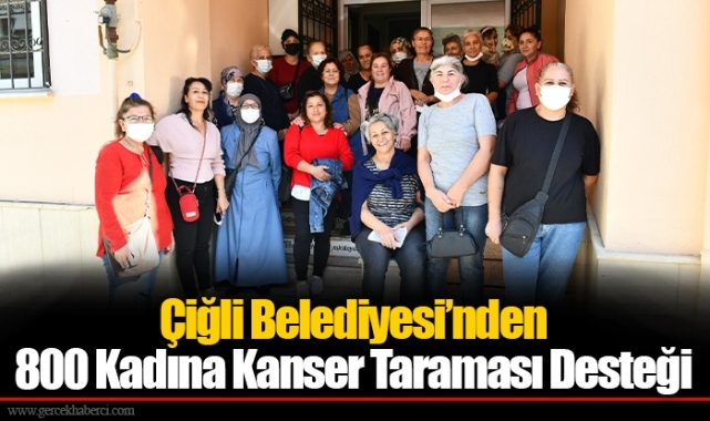 Çiğli Belediyesi’nden 800 Kadına Kanser Taraması Desteği