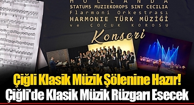 Çiğli Klasik Müzik Şölenine Hazır! Çiğli'de Klasik Müzik Rüzgarı Esecek