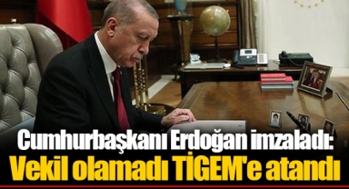 Cumhurbaşkanı Erdoğan imzaladı: Vekil olamadı TİGEM'e atandı