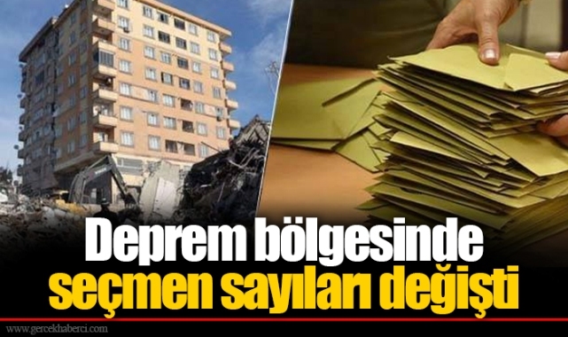 Deprem bölgesinde seçmen sayıları değişti