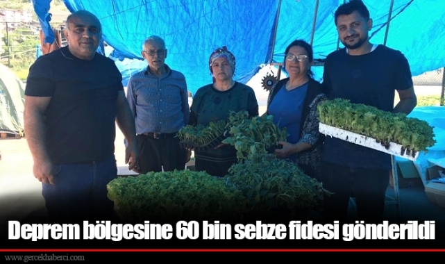 Deprem bölgesine 60 bin sebze fidesi gönderildi