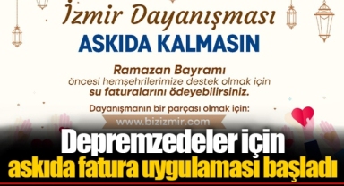 Depremzedeler için askıda fatura uygulaması başladı
