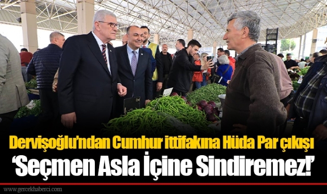 Dervişoğlu’ndan Cumhur ittifakına Hüda Par çıkışı: ‘Seçmen Asla İçine Sindiremez!’