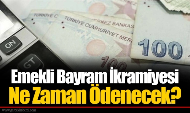 Emekli Bayram İkramiyesi Ne Zaman Ödenecek?