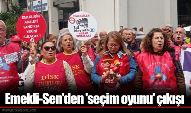 Emekli-Sen'den 'seçim oyunu' çıkışı