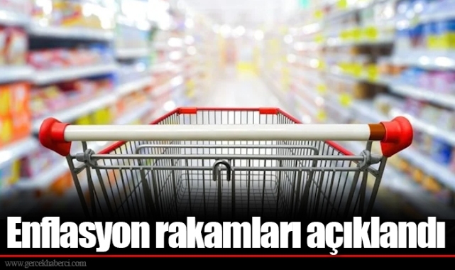 Enflasyon rakamları açıklandı