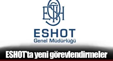 ESHOT’ta yeni görevlendirmeler