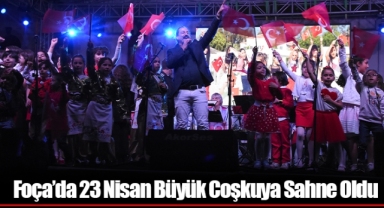 Foça’da 23 Nisan Büyük Coşkuya Sahne Oldu