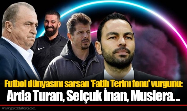 Futbol dünyasını sarsan 'Fatih Terim fonu' vurgunu: Arda Turan, Selçuk İnan, Muslera...