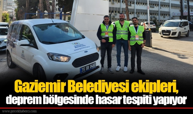 Gaziemir Belediyesi ekipleri, deprem bölgesinde hasar tespiti yapıyor