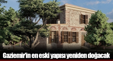 Gaziemir’in en eski yapısı yeniden doğacak
