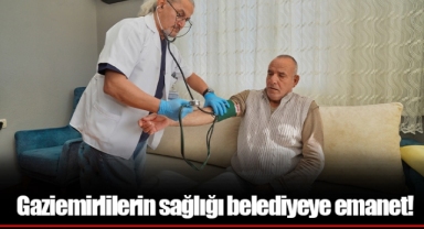 Gaziemirlilerin sağlığı belediyeye emanet!