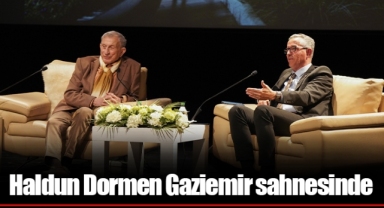 Haldun Dormen Gaziemir sahnesinde