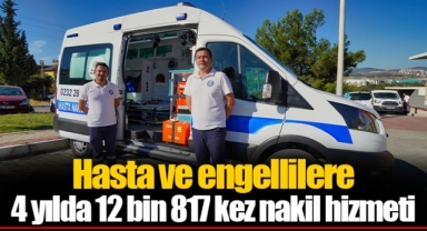 Hasta ve engellilere 4 yılda 12 bin 817 kez nakil hizmeti