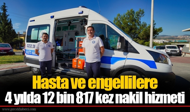 Hasta ve engellilere 4 yılda 12 bin 817 kez nakil hizmeti