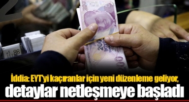 İddia: EYT'yi kaçıranlar için yeni düzenleme geliyor, detaylar netleşmeye başladı