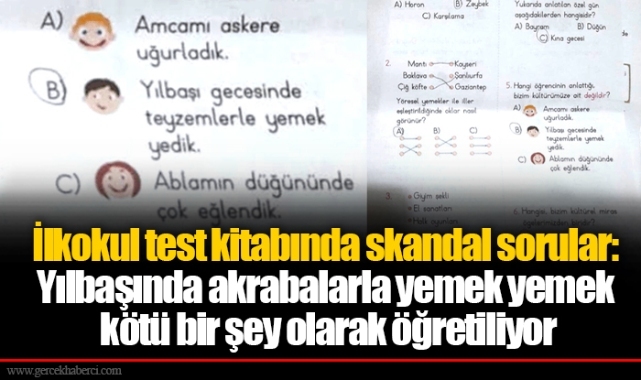 İlkokul test kitabında skandal sorular:  Yılbaşında akrabalarla yemek yemek kötü bir şey olarak öğretiliyor