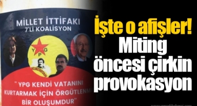 İşte o afişler! Miting öncesi çirkin provokasyon