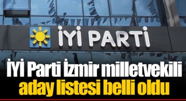 İYİ Parti İzmir milletvekili aday listesi belli oldu