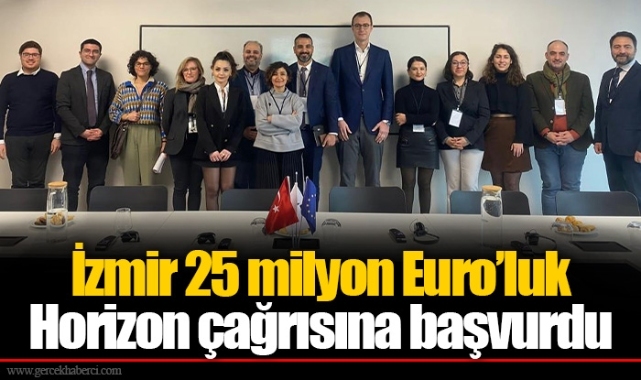 İzmir 25 milyon Euro’luk Horizon çağrısına başvurdu