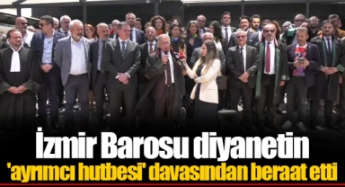 İzmir Barosu diyanetin 'ayrımcı hutbesi' davasından beraat etti