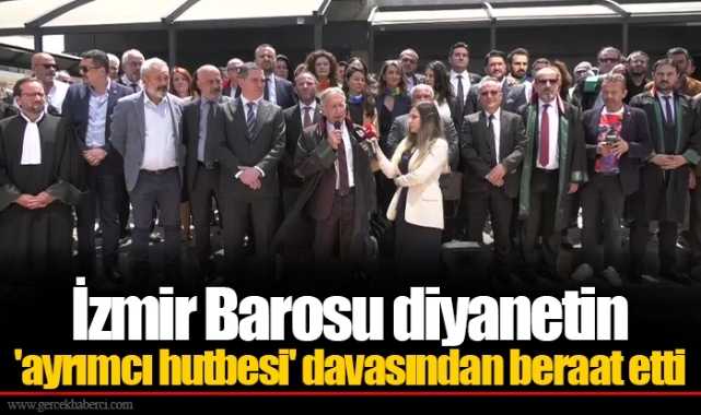 İzmir Barosu diyanetin 'ayrımcı hutbesi' davasından beraat etti