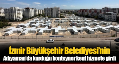 İzmir Büyükşehir Belediyesi’nin Adıyaman’da kurduğu konteyner kent hizmete girdi