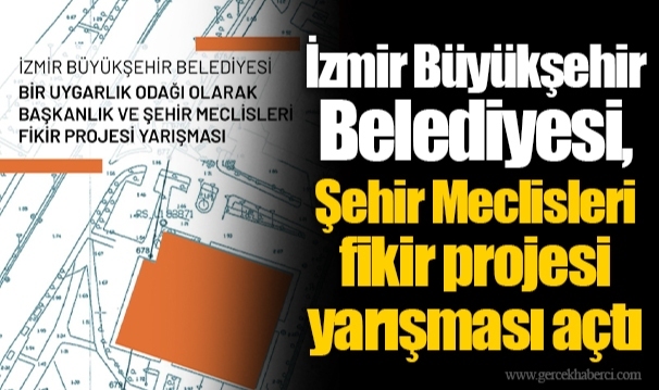 İzmir Büyükşehir Belediyesi, Şehir Meclisleri fikir projesi yarışması açtı
