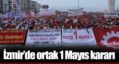İzmir’de ortak 1 Mayıs kararı