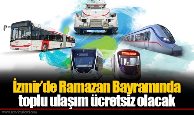 İzmir’de Ramazan Bayramında toplu ulaşım ücretsiz olacak