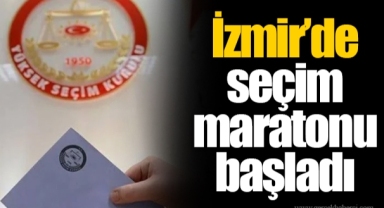 İzmir’de seçim maratonu başladı
