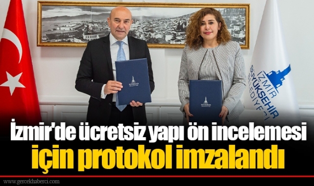 İzmir'de ücretsiz yapı ön incelemesi için protokol imzalandı