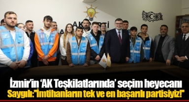 İzmir’in ‘AK Teşkilatlarında’ seçim heyecanı