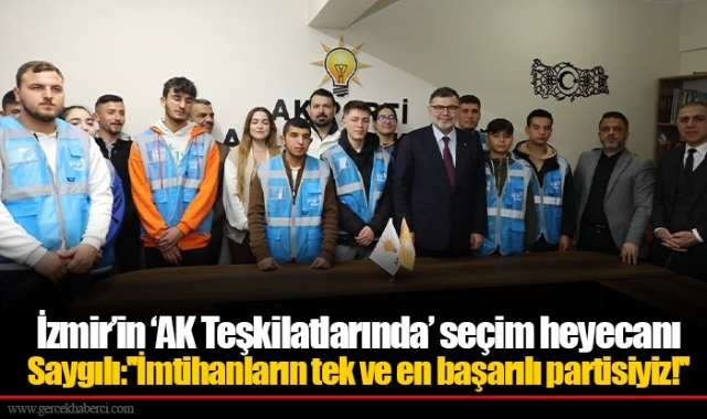 İzmir’in ‘AK Teşkilatlarında’ seçim heyecanı