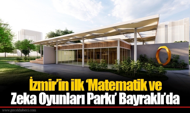 İzmir’in ilk ‘Matematik ve Zeka Oyunları Parkı’ Bayraklı’da