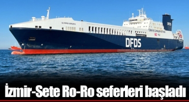 İzmir-Sete Ro-Ro seferleri başladı