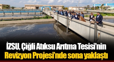 İZSU, Çiğli Atıksu Arıtma Tesisi’nin Revizyon Projesi’nde sona yaklaştı